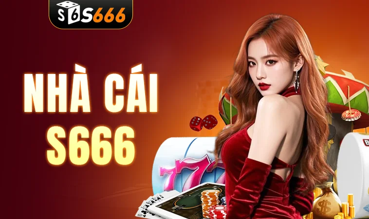 S666 - Nhà Cái S 666 - Trang Chủ Cá Cược Casino Trực Tuyến Số 1 Việt Nam